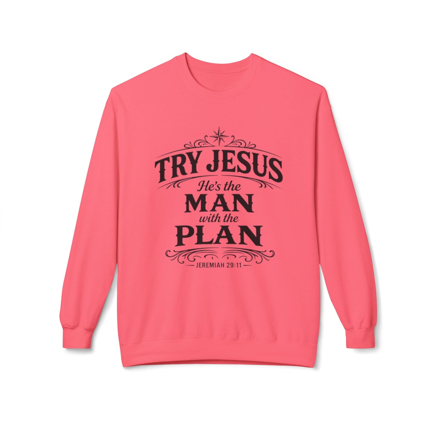 GILDAN - Try Jesus He’s the Man with the Plan Sweatshirt – Christian Faith Crewneck