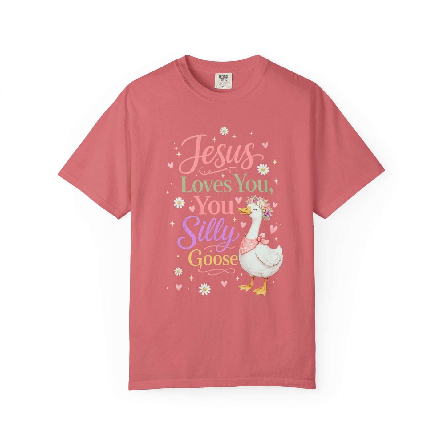 COMFORT COLORS - Jesus Loves You Silly Goose T-Shirt — Cute Christian Graphic Tee
