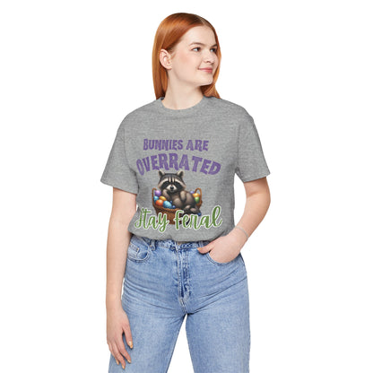 BELLA CANVAS - Stay Feral Raccoon Tee — "Bunnies Are Overrated" Cute Easter Graphic Shirt