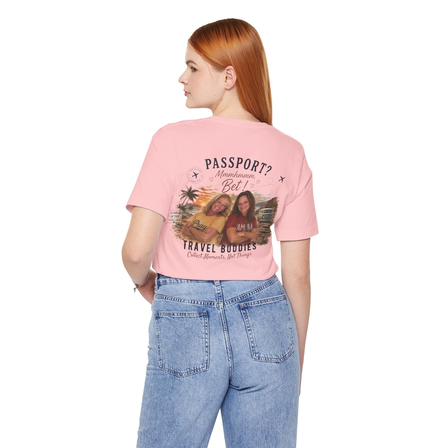 ** SPECIAL ORDER - RHONDA FREEMAN ** Travel Buddies Tee — Passport? Mmmhhhmm Bet! Graphic T‑Shirt for Women & Friends