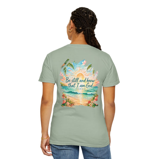 COMFORT COLORS - Be Still and Know That I Am God T-Shirt — Inspirational Christian Beach Tee