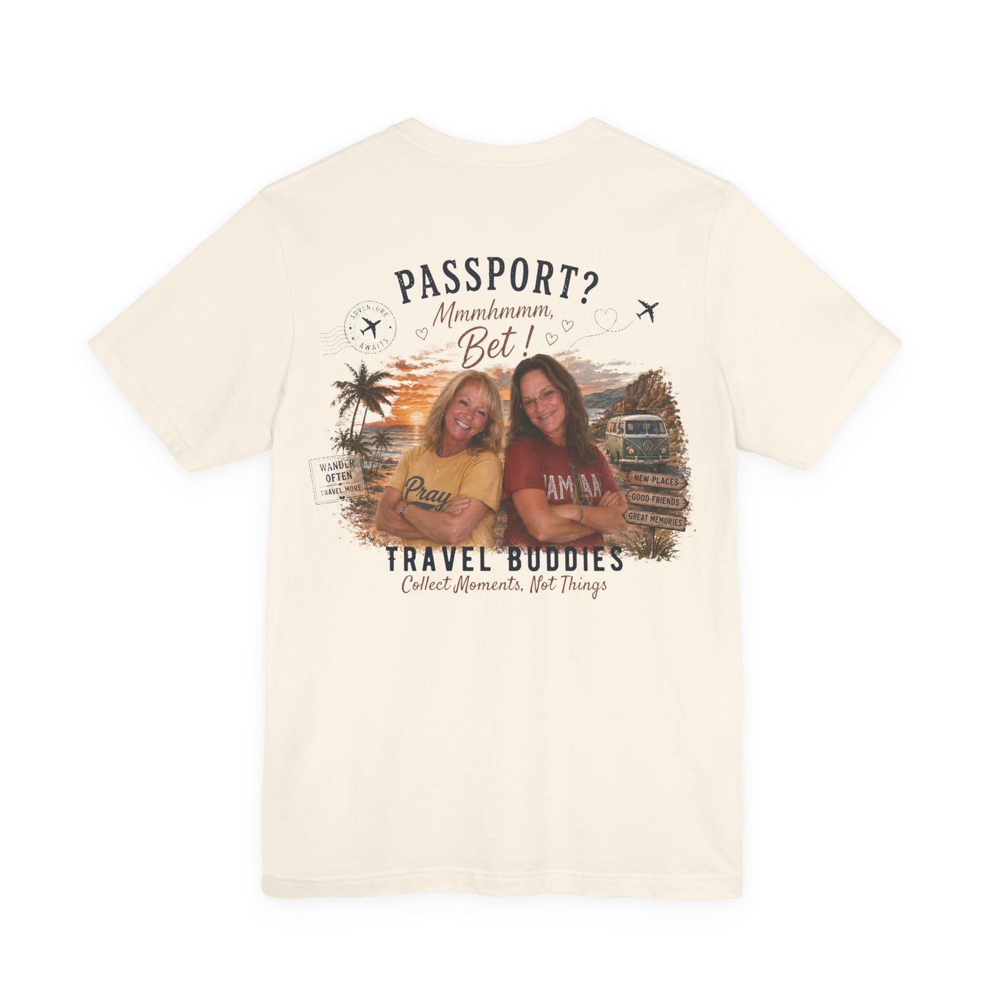 ** SPECIAL ORDER - RHONDA FREEMAN ** Travel Buddies Tee — Passport? Mmmhhhmm Bet! Graphic T‑Shirt for Women & Friends