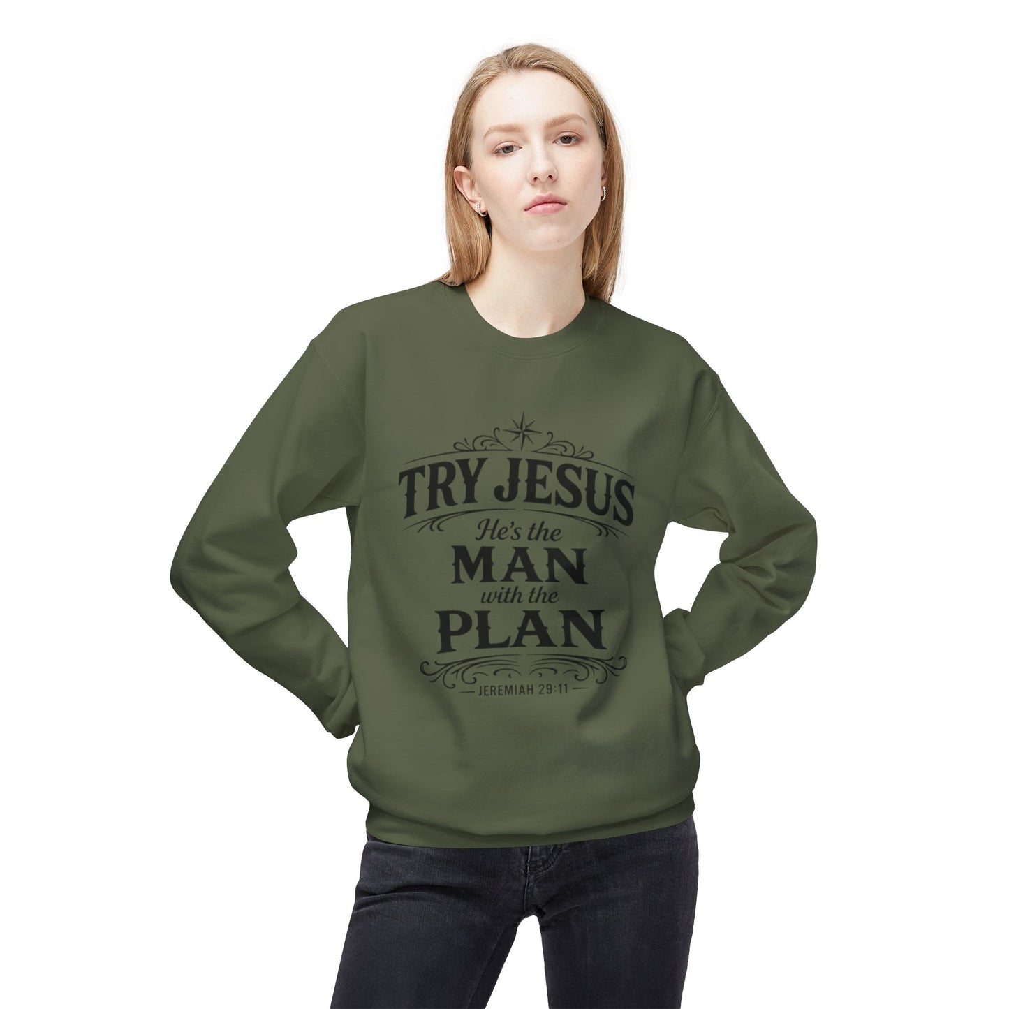 Try Jesus He’s the Man with the Plan Sweatshirt – Christian Faith Crewneck