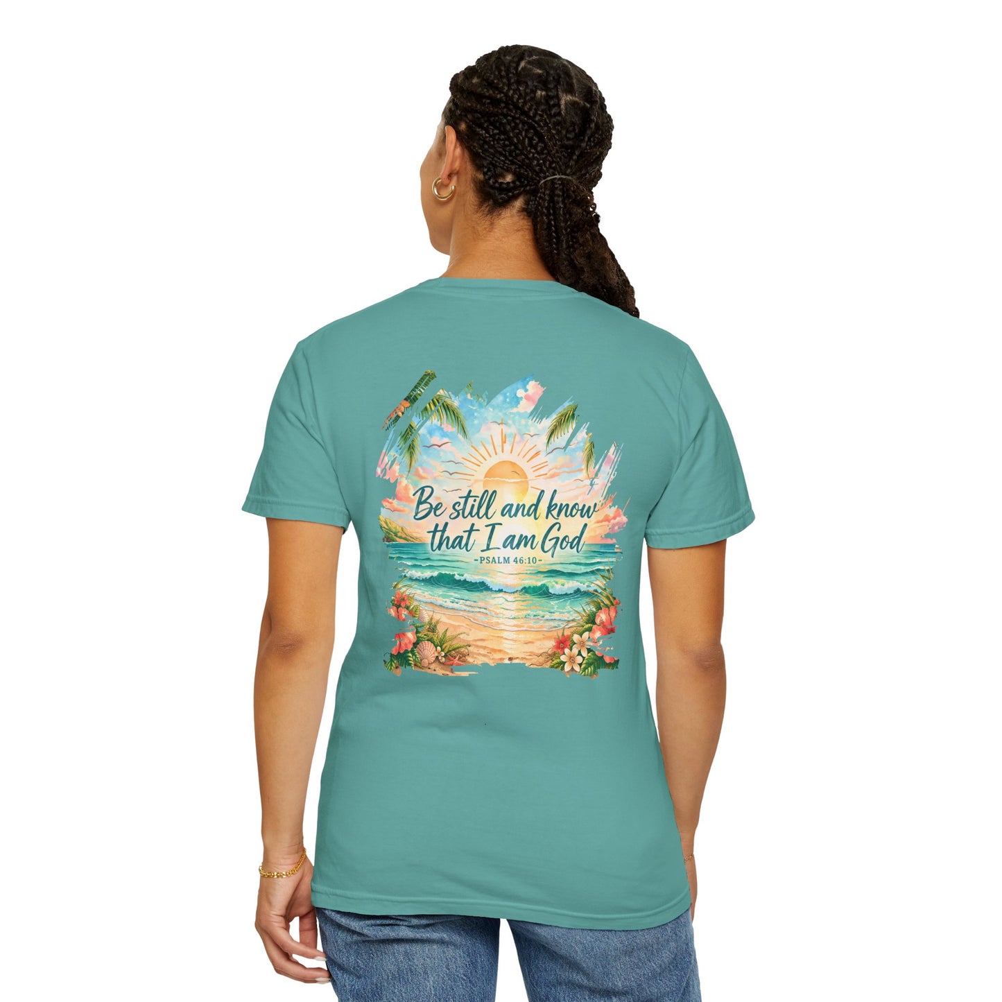COMFORT COLORS - Be Still and Know That I Am God T-Shirt — Inspirational Christian Beach Tee