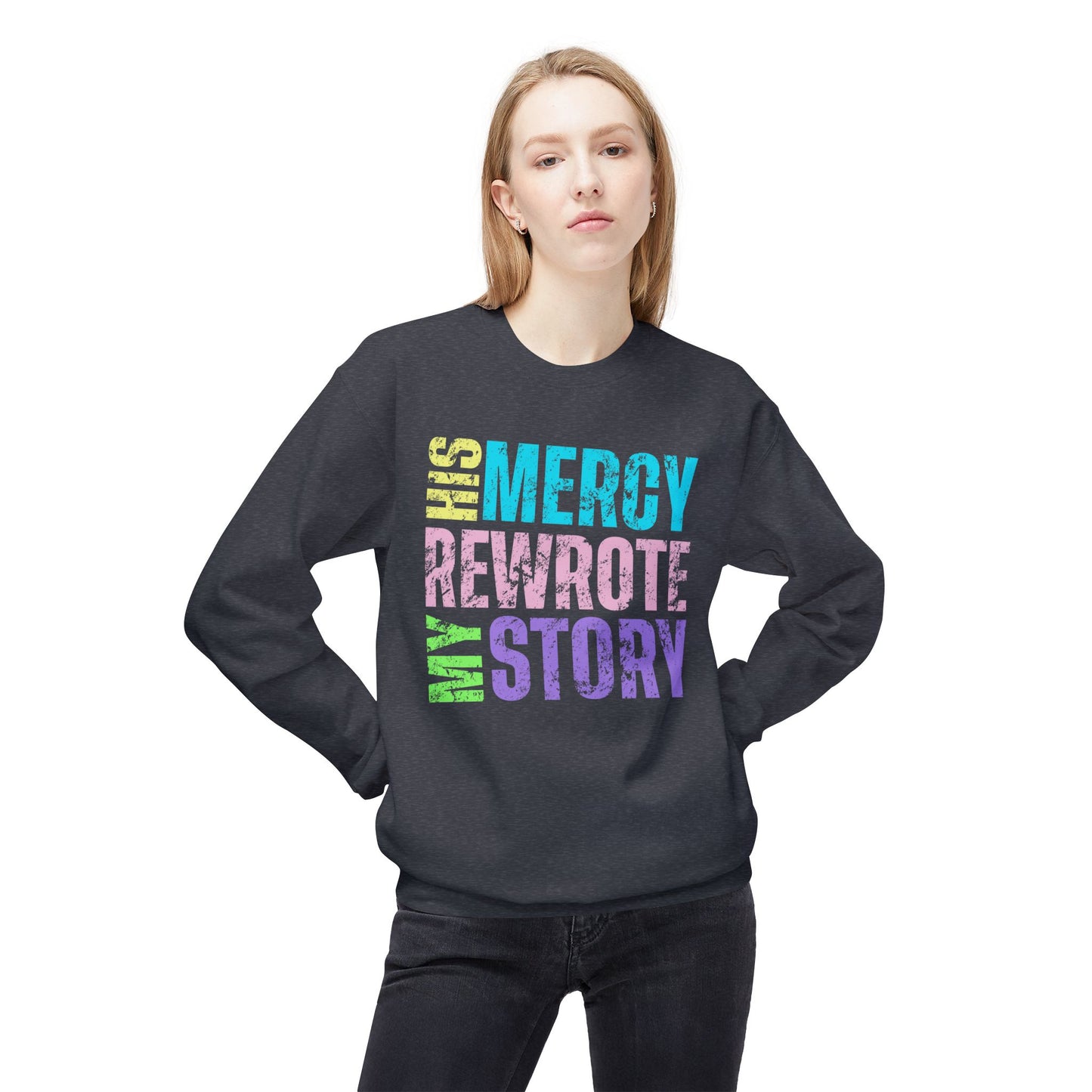 Crewneck Sweatshirt "His Mercy Rewrote My Story" — Inspirational Christian Graphic Pullover