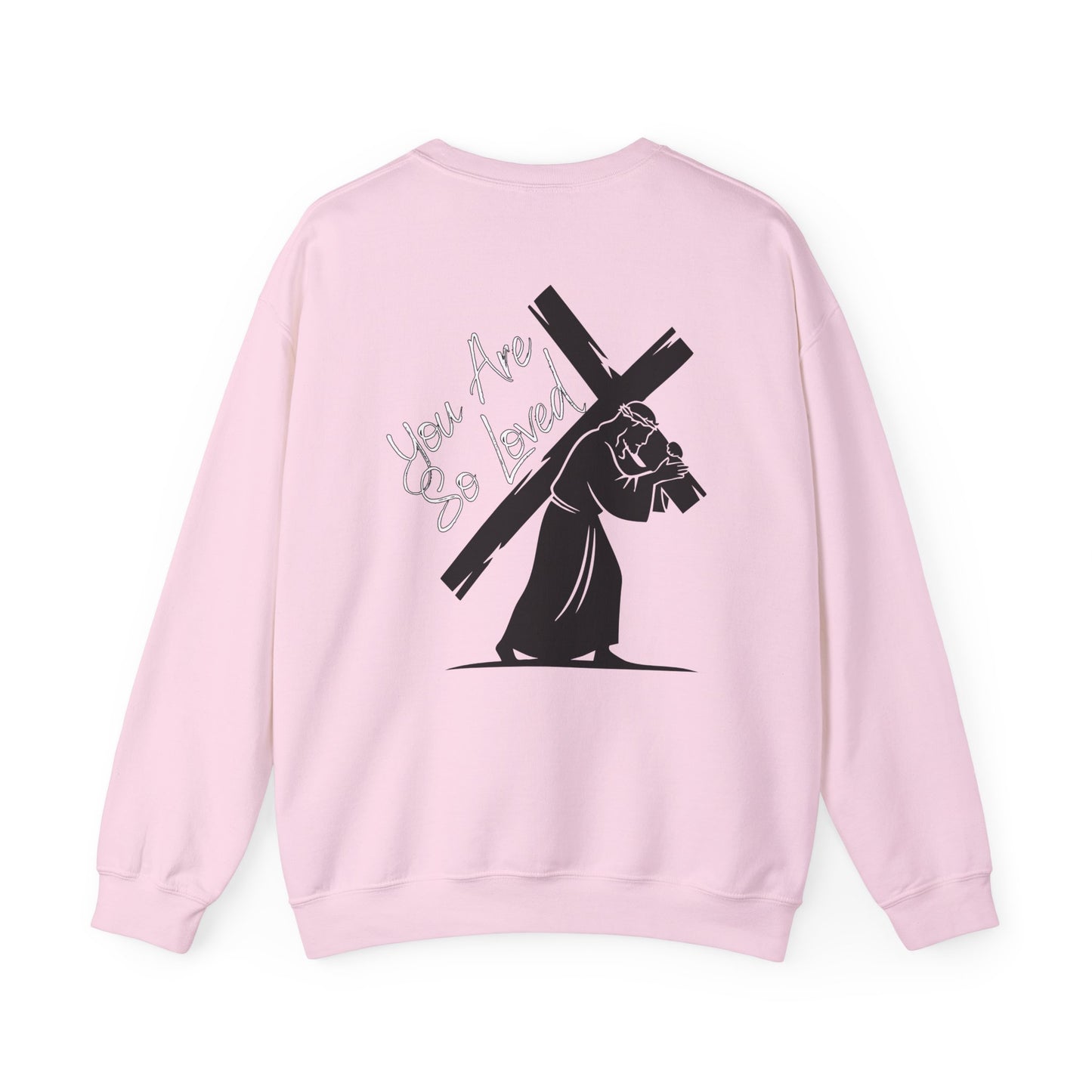 YOU ARE SO LOVED WHITE FONT ADULT SWEATSHIRT