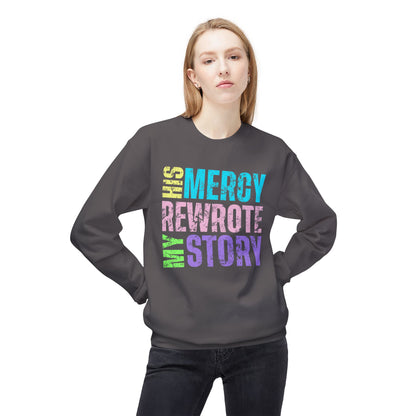 Crewneck Sweatshirt "His Mercy Rewrote My Story" — Inspirational Christian Graphic Pullover