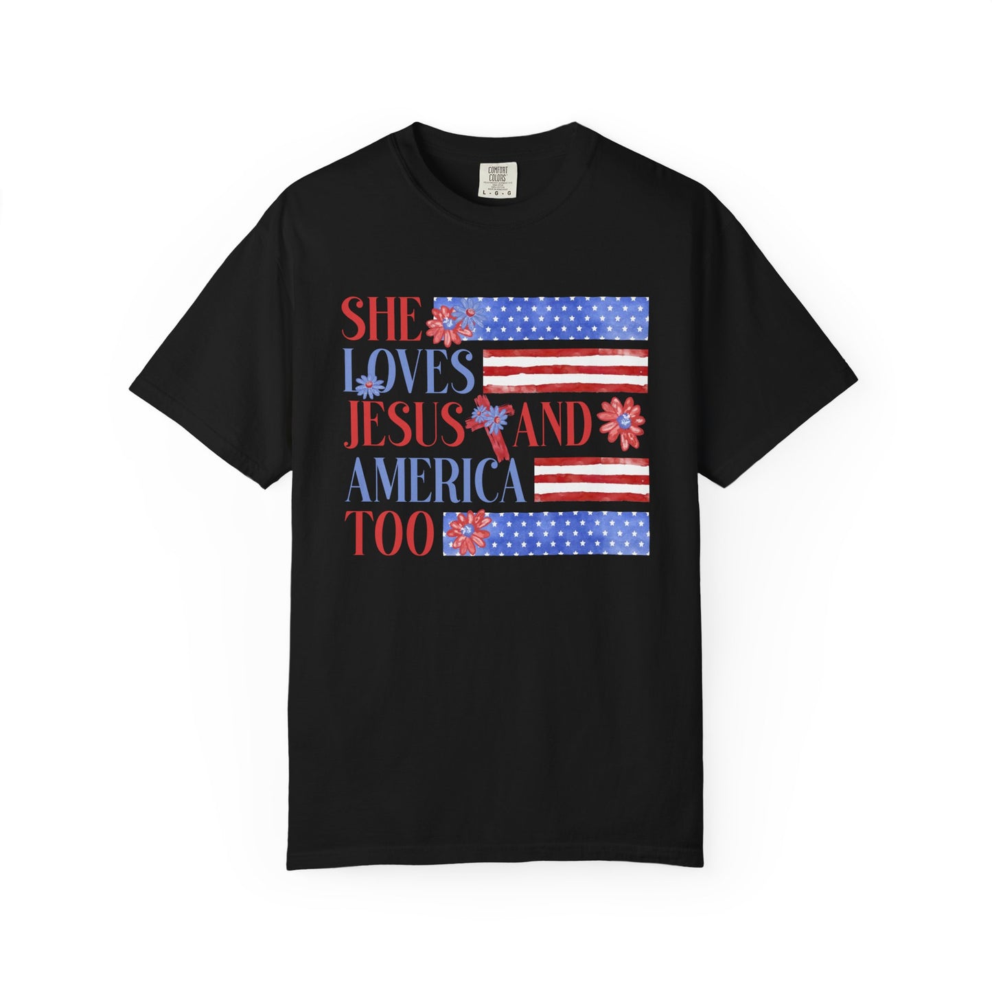 COMFORT COLORS - She Loves Jesus and America Too T-Shirt — Patriotic Christian Tee for Women (July 4th)