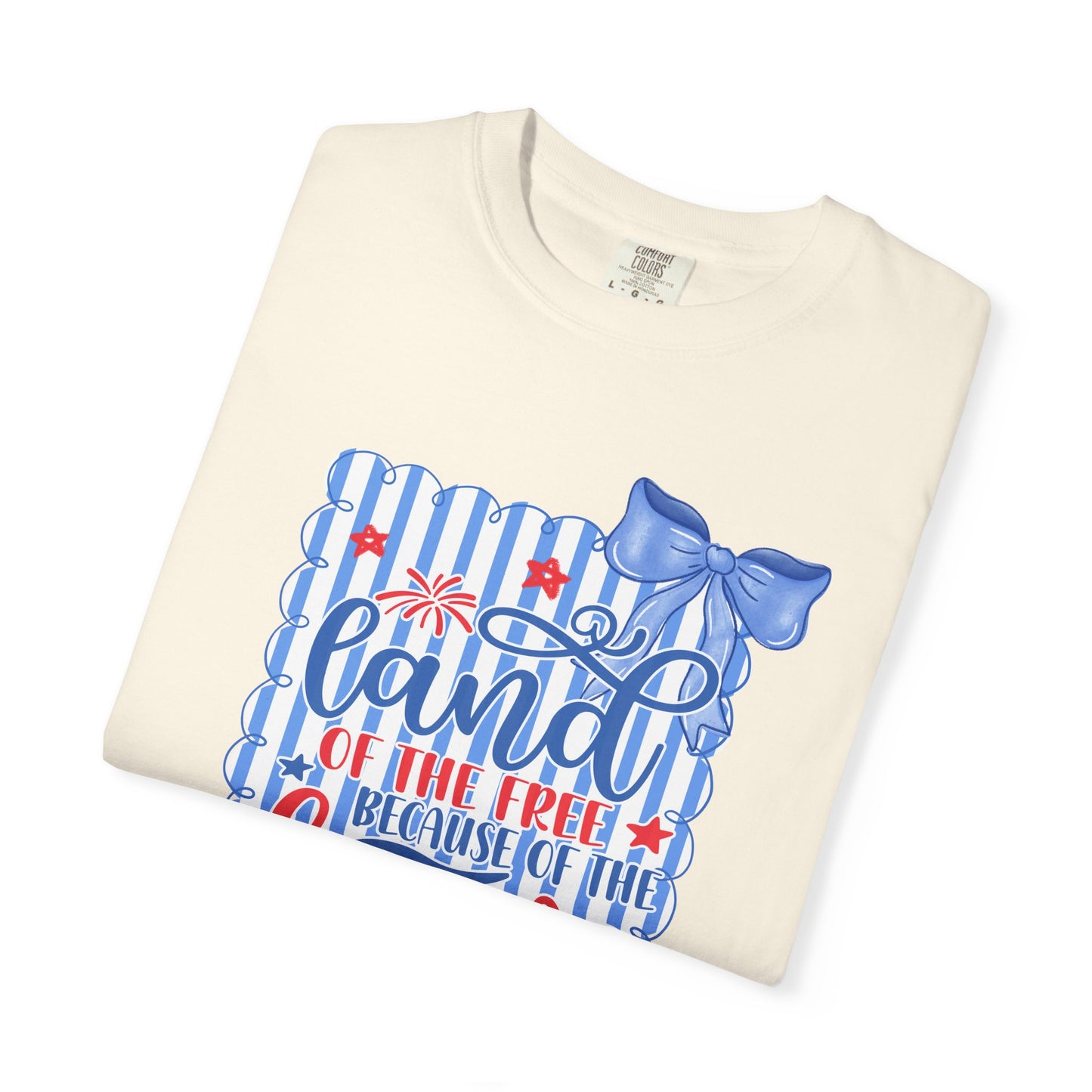 COMFORT COLORS - Patriotic "Land of the Free, Because of the Brave" T-Shirt