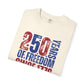 COMFORT COLORS - 250 Years of Freedom Since 1776 T-Shirt — Patriotic Fourth of July Tee
