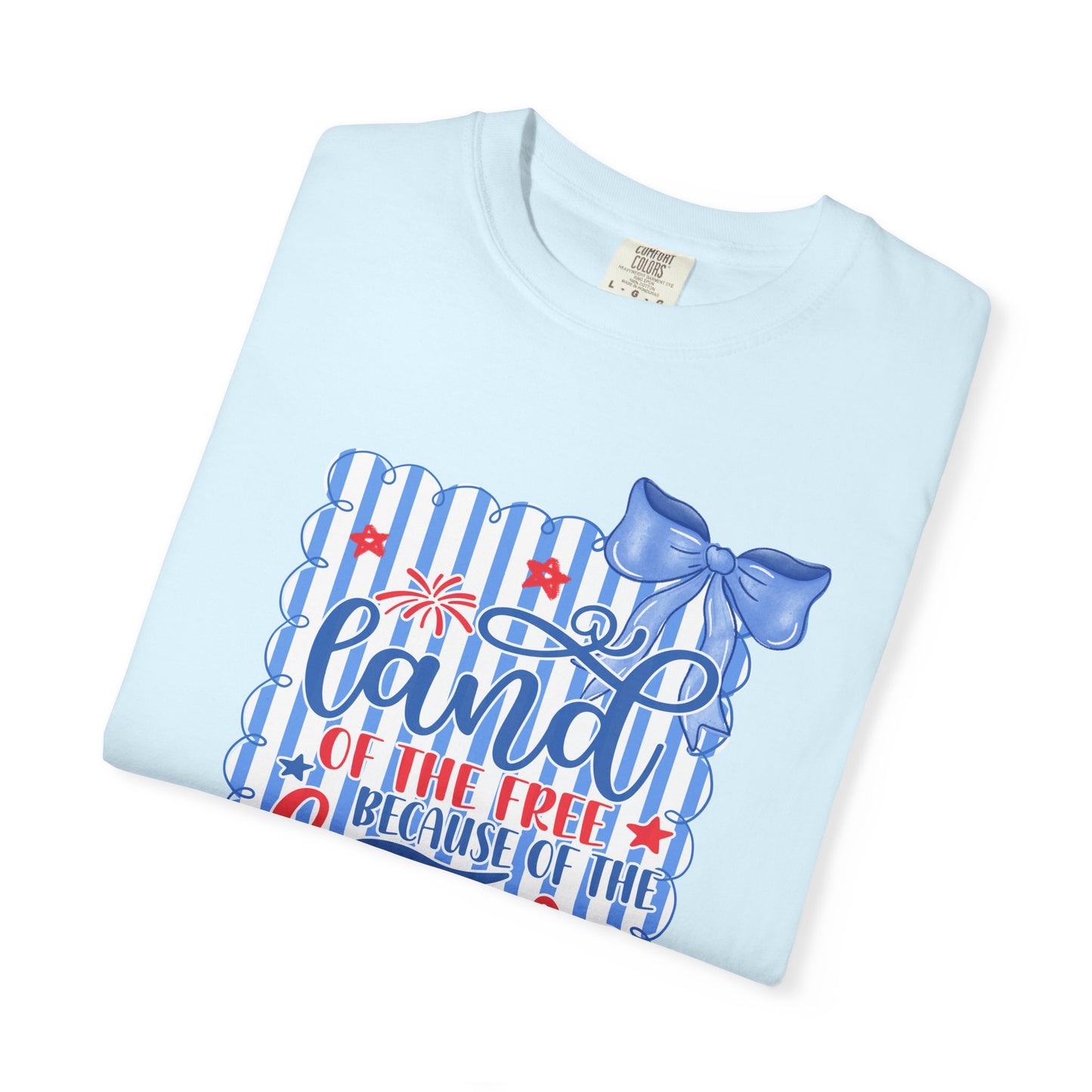 COMFORT COLORS - Patriotic "Land of the Free, Because of the Brave" T-Shirt