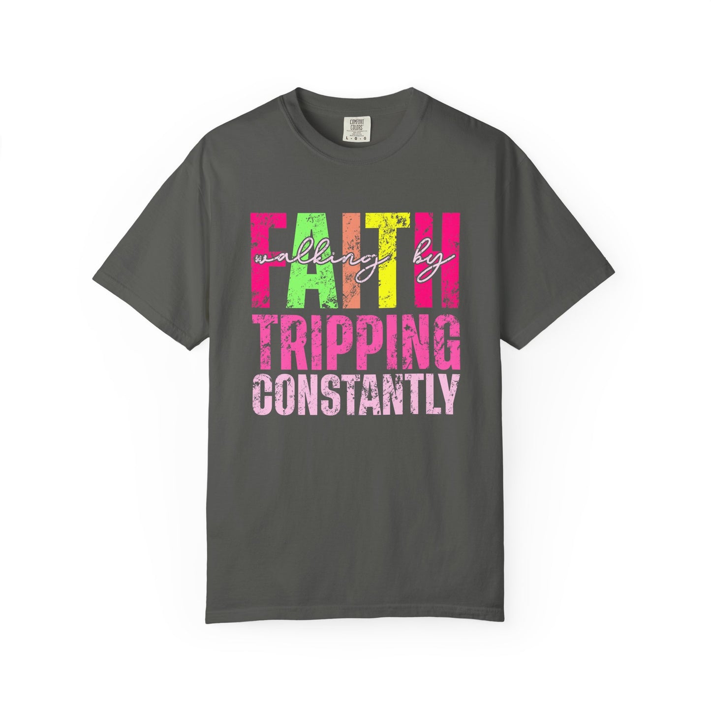 COMFORT COLORS - Faith Tripping Constantly T-Shirt — Christian Inspirational Graphic Tee