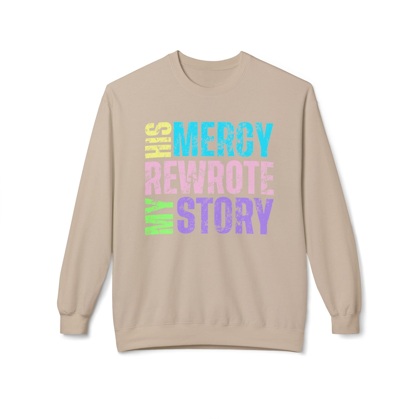 Crewneck Sweatshirt "His Mercy Rewrote My Story" — Inspirational Christian Graphic Pullover