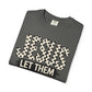 COMFORT COLORS - Jesus Let Them See You In Me T-Shirt