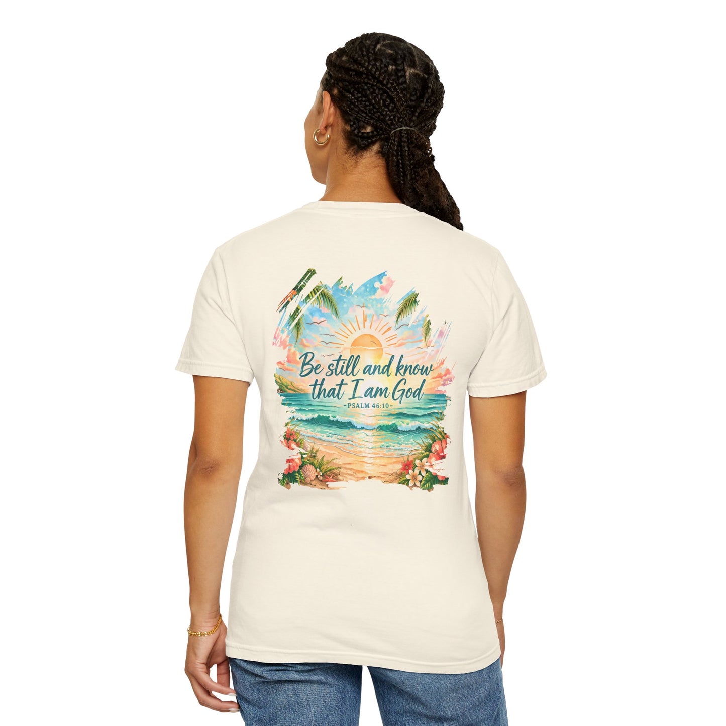 COMFORT COLORS - Be Still and Know That I Am God T-Shirt — Inspirational Christian Beach Tee