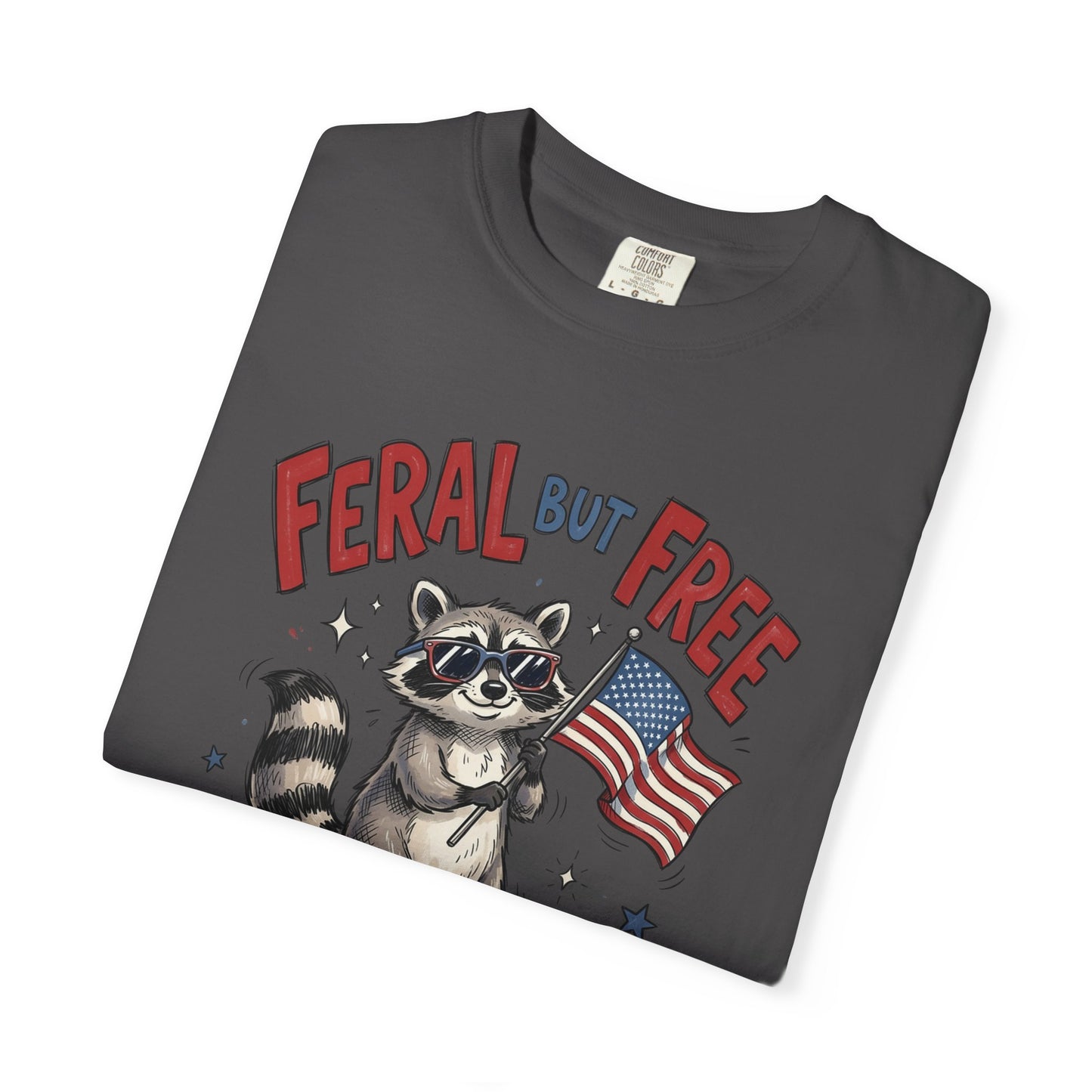Feral But Free Since 1776 T-Shirt — Cute Raccoon American Flag Patriotic Tee