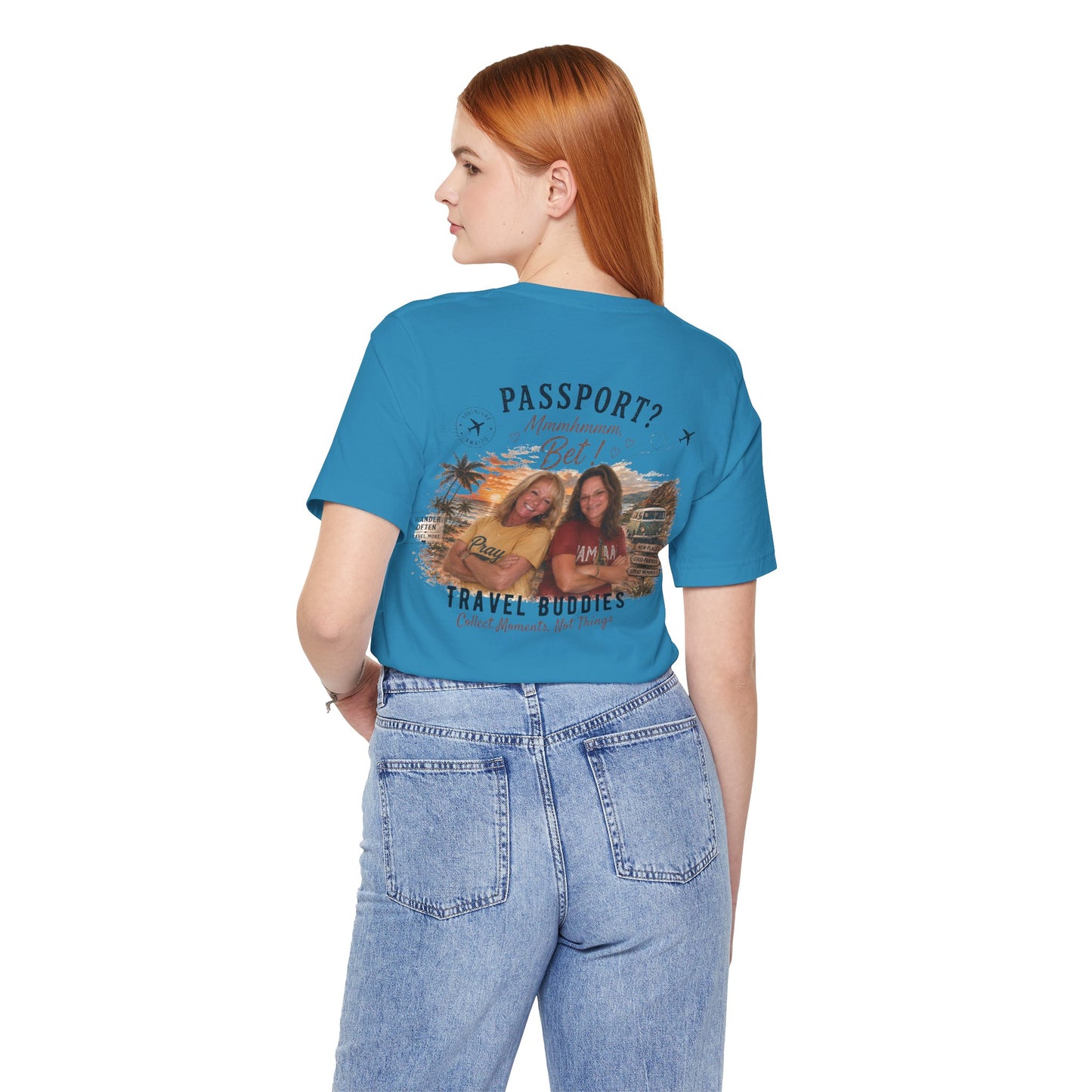 ** SPECIAL ORDER - RHONDA FREEMAN ** Travel Buddies Tee — Passport? Mmmhhhmm Bet! Graphic T‑Shirt for Women & Friends
