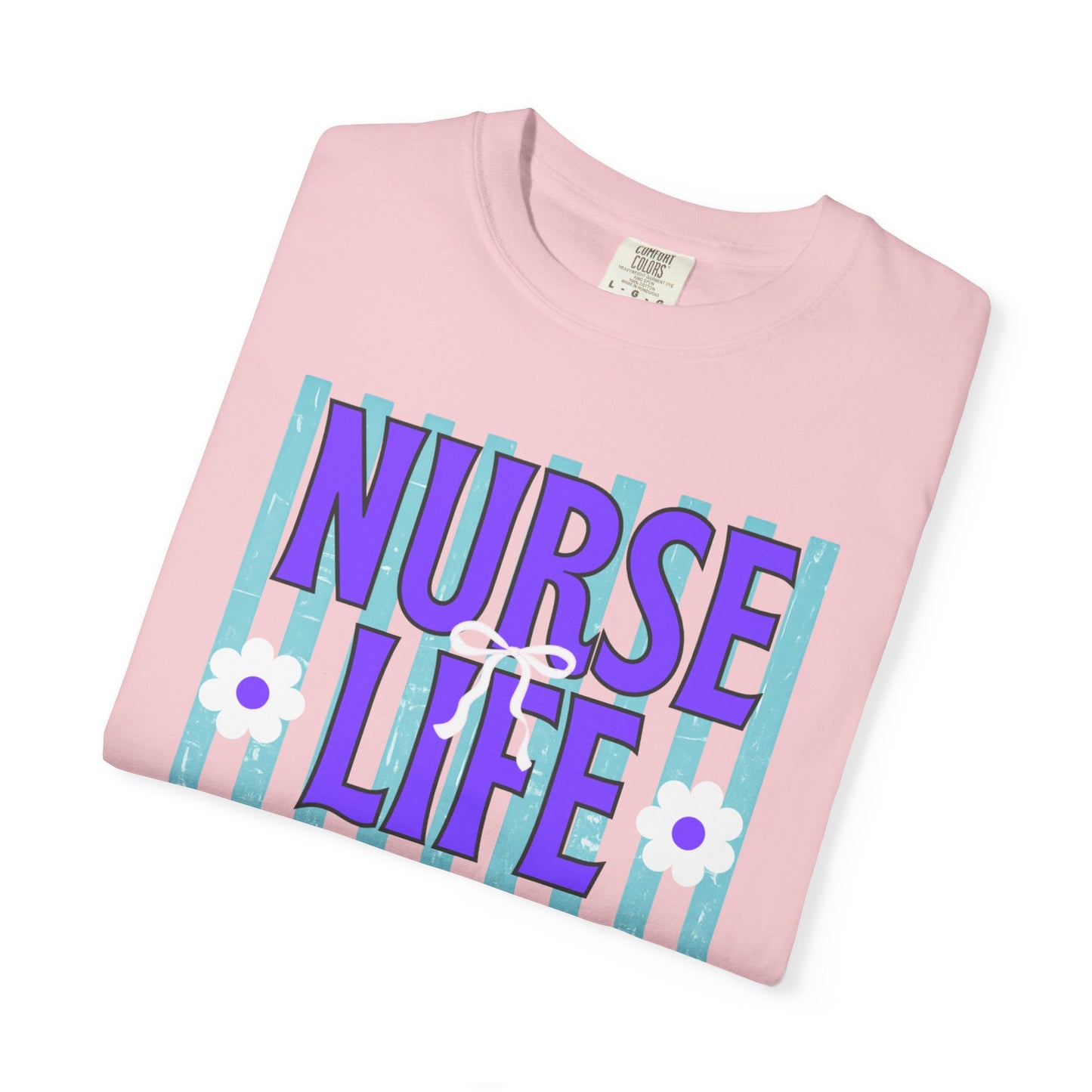COMFORT COLORS - Nurse Life T-Shirt — "Some Days You Run It, Some Days It Runs You"