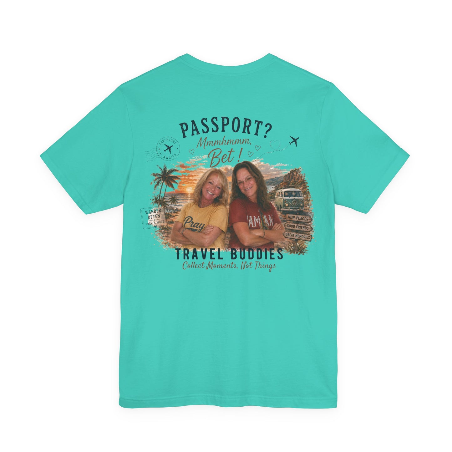 ** SPECIAL ORDER - RHONDA FREEMAN ** Travel Buddies Tee — Passport? Mmmhhhmm Bet! Graphic T‑Shirt for Women & Friends