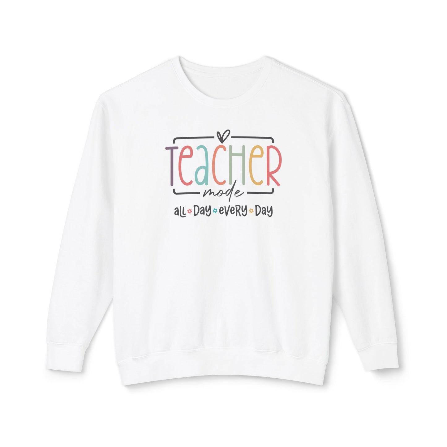 Custom Colors - Teacher Made All Day Every Day Crewneck Sweatshirt