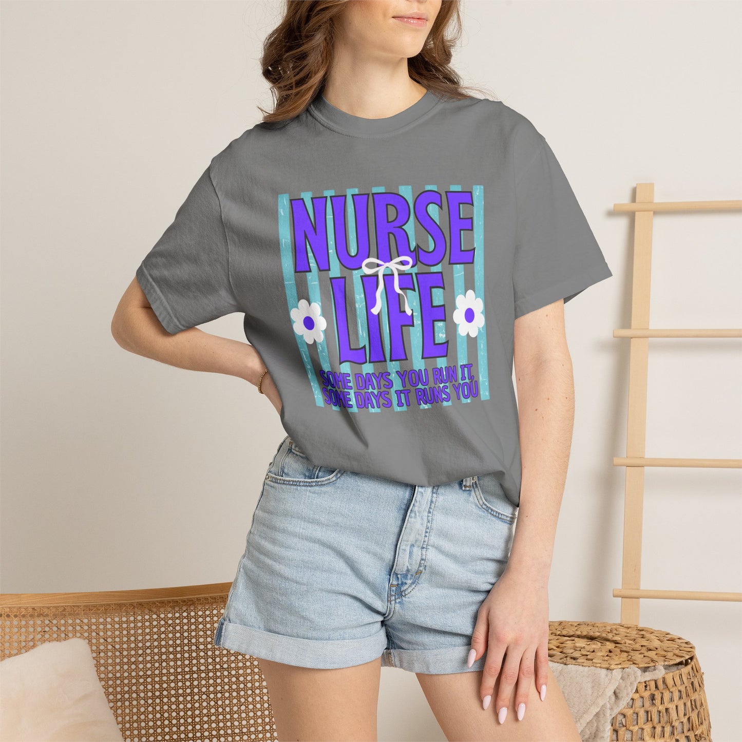 COMFORT COLORS - Nurse Life T-Shirt — "Some Days You Run It, Some Days It Runs You"