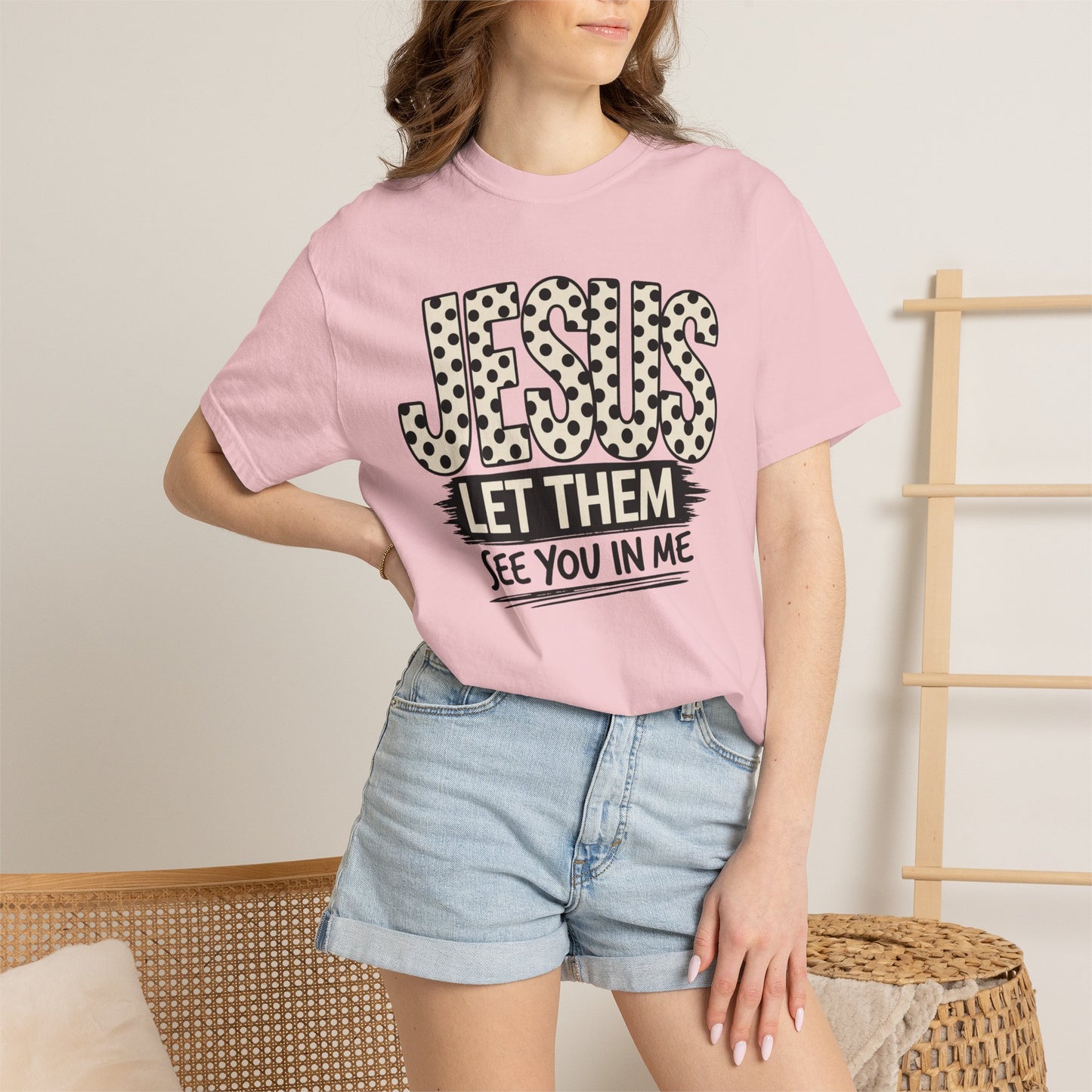 COMFORT COLORS - Jesus Let Them See You In Me T-Shirt