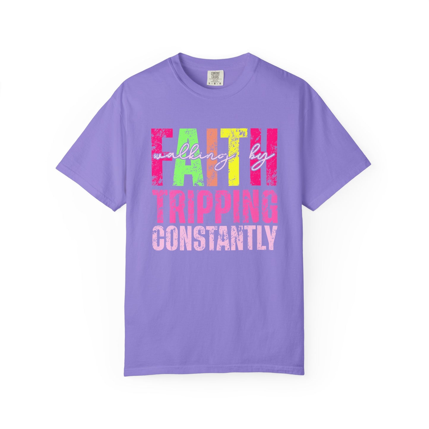 COMFORT COLORS - Faith Tripping Constantly T-Shirt — Christian Inspirational Graphic Tee