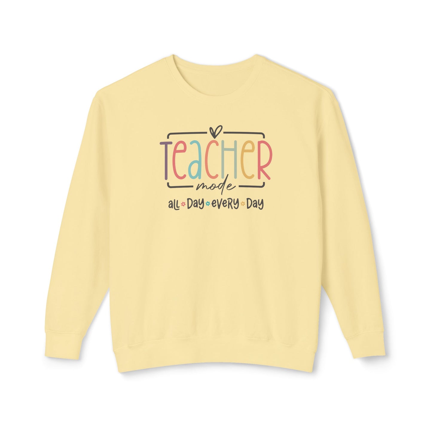 Custom Colors - Teacher Made All Day Every Day Crewneck Sweatshirt