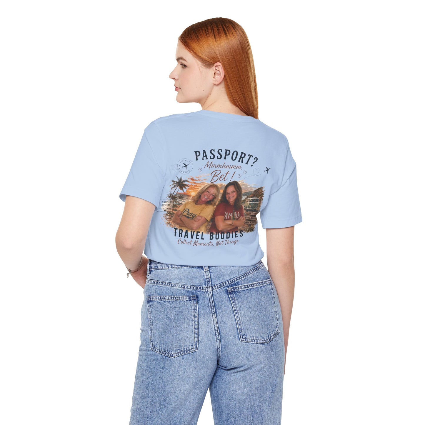 ** SPECIAL ORDER - RHONDA FREEMAN ** Travel Buddies Tee — Passport? Mmmhhhmm Bet! Graphic T‑Shirt for Women & Friends