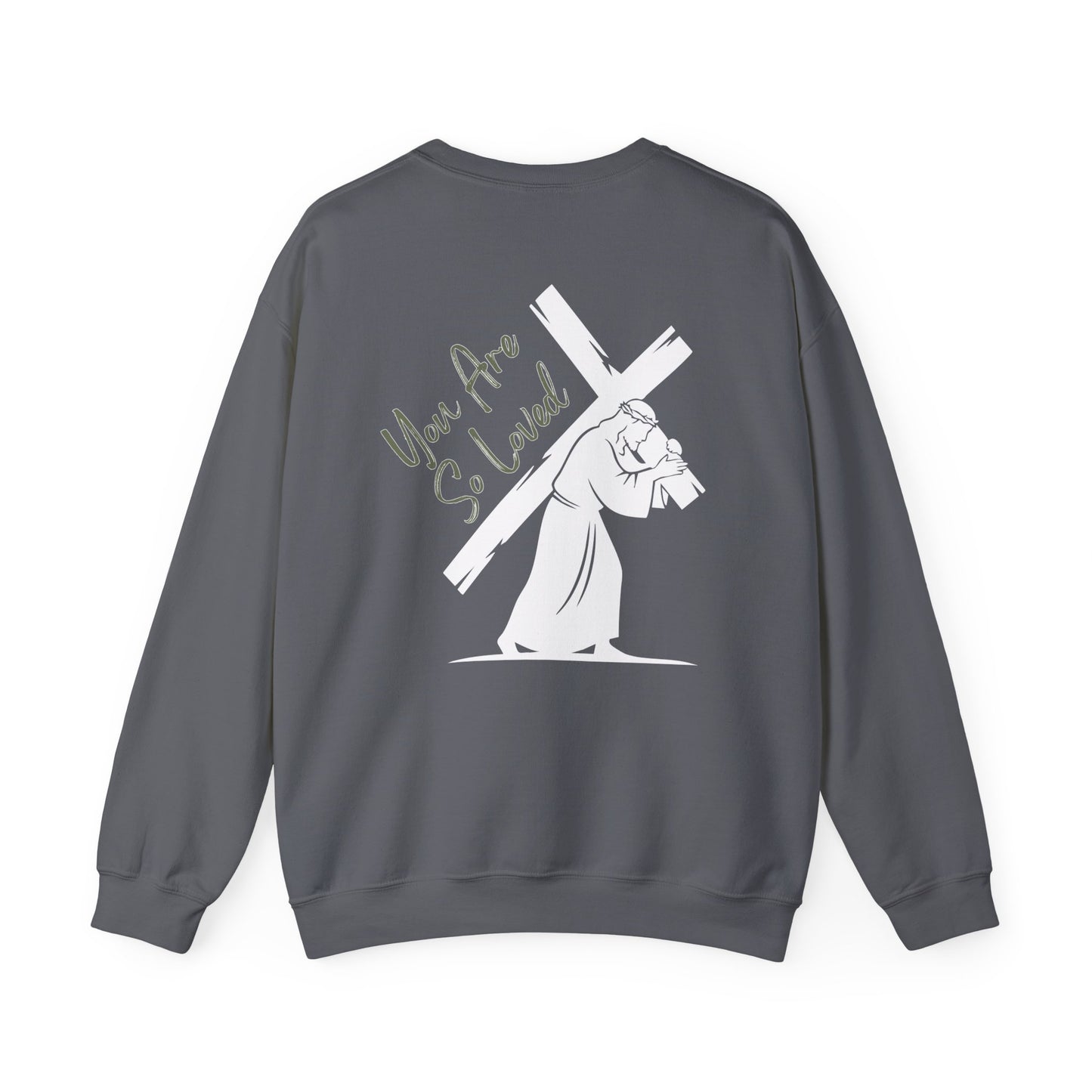 YOU ARE SO LOVED GREEN FONT ADULT SWEATSHIRT