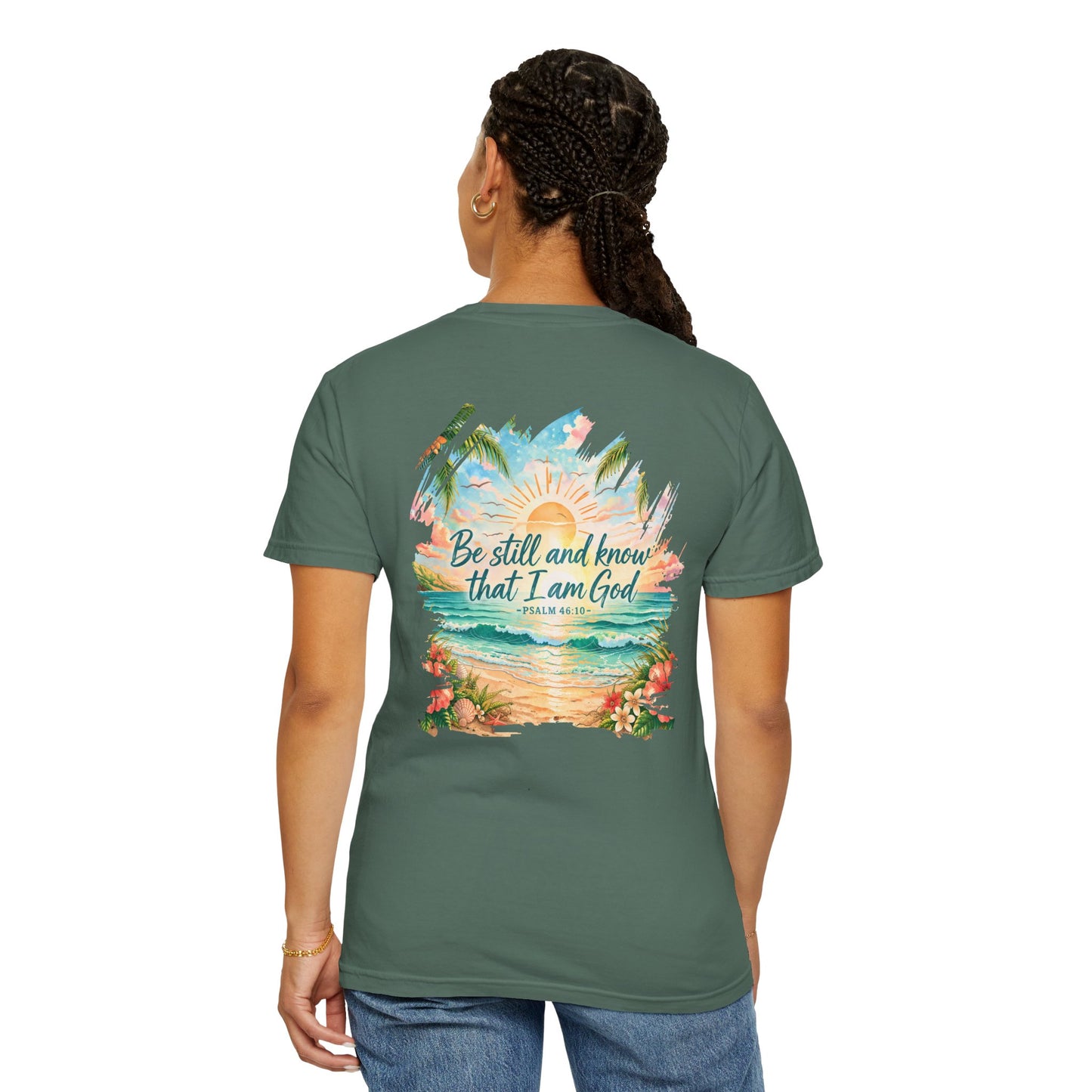 COMFORT COLORS - Be Still and Know That I Am God T-Shirt — Inspirational Christian Beach Tee