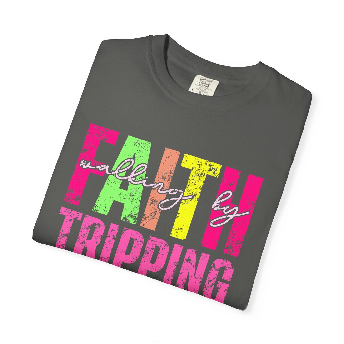 COMFORT COLORS - Faith Tripping Constantly T-Shirt — Christian Inspirational Graphic Tee