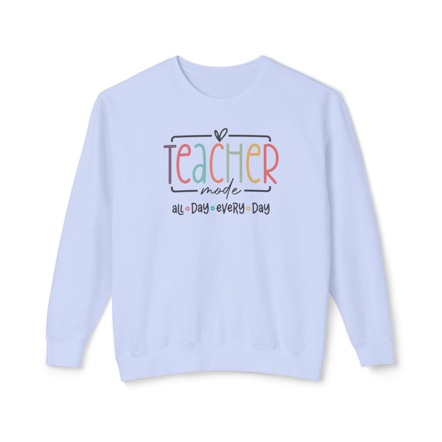 Custom Colors - Teacher Made All Day Every Day Crewneck Sweatshirt