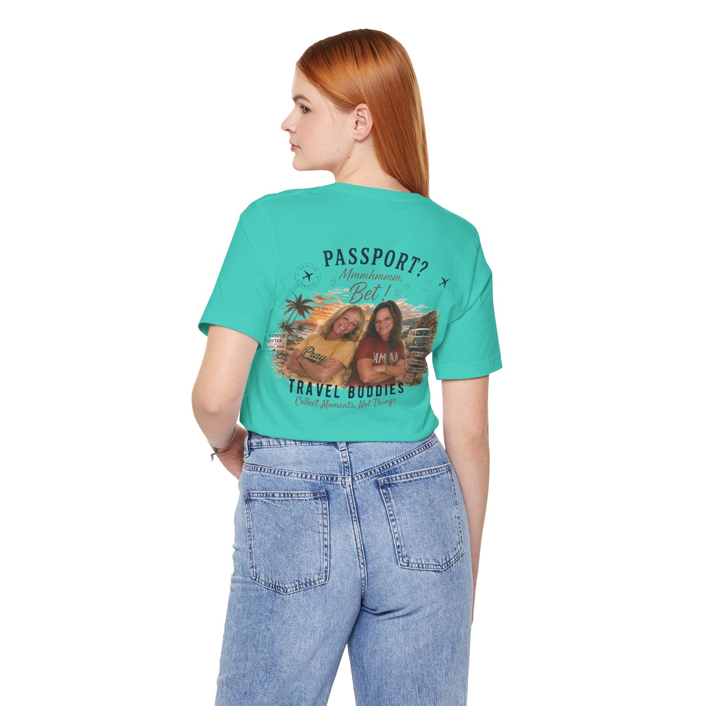 ** SPECIAL ORDER - RHONDA FREEMAN ** Travel Buddies Tee — Passport? Mmmhhhmm Bet! Graphic T‑Shirt for Women & Friends