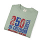 COMFORT COLORS - 250 Years of Freedom Since 1776 T-Shirt — Patriotic Fourth of July Tee