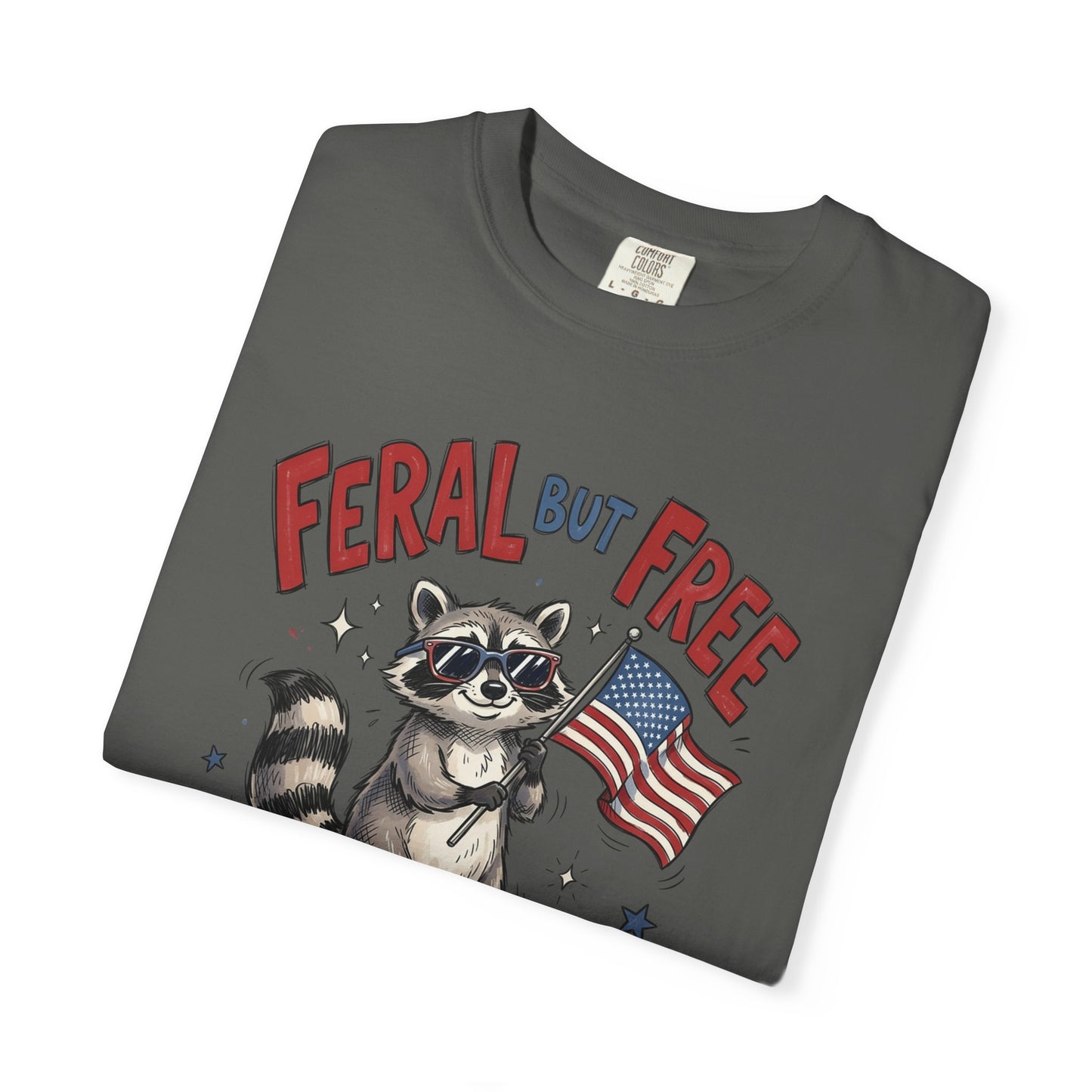 Feral But Free Since 1776 T-Shirt — Cute Raccoon American Flag Patriotic Tee