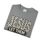 COMFORT COLORS - Jesus Let Them See You In Me T-Shirt