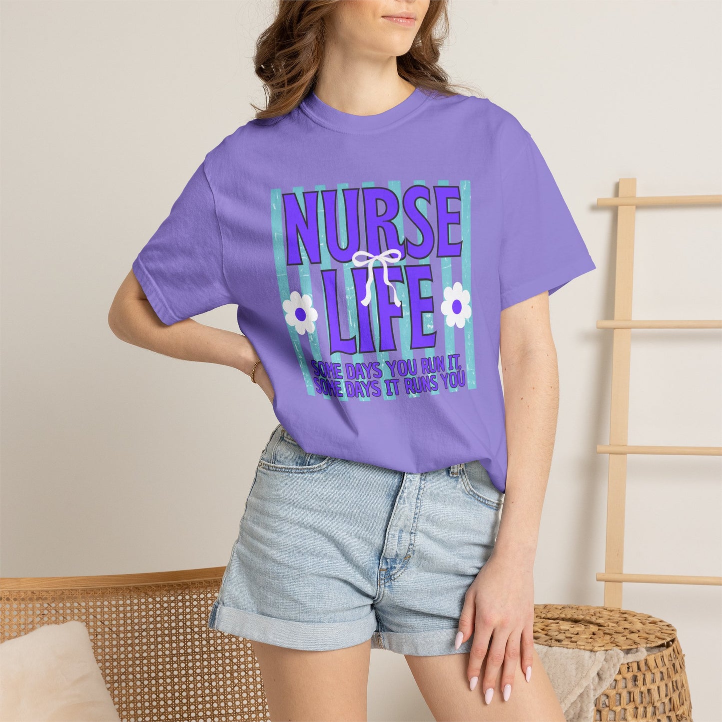 COMFORT COLORS - Nurse Life T-Shirt — "Some Days You Run It, Some Days It Runs You"