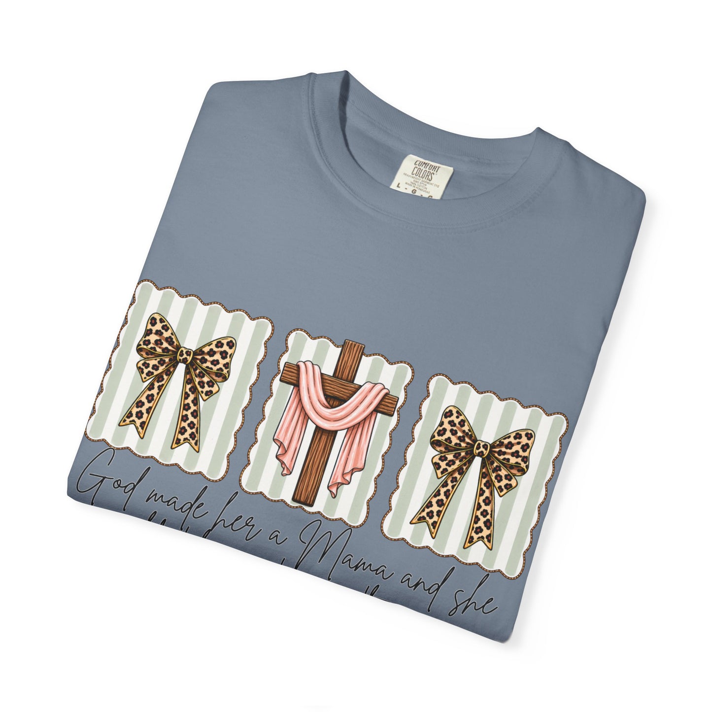 COMFORT COLORS - Graphic T-Shirt — "God Made Me a Mom and She Wouldn’t Have It Any Other Way" Gift Tee