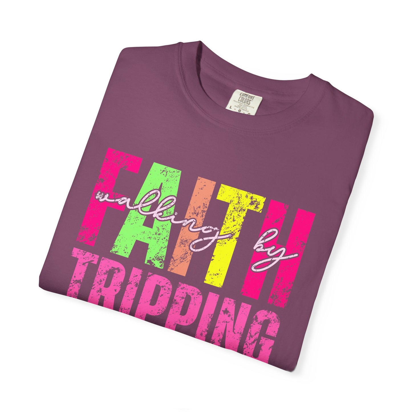 COMFORT COLORS - Faith Tripping Constantly T-Shirt — Christian Inspirational Graphic Tee