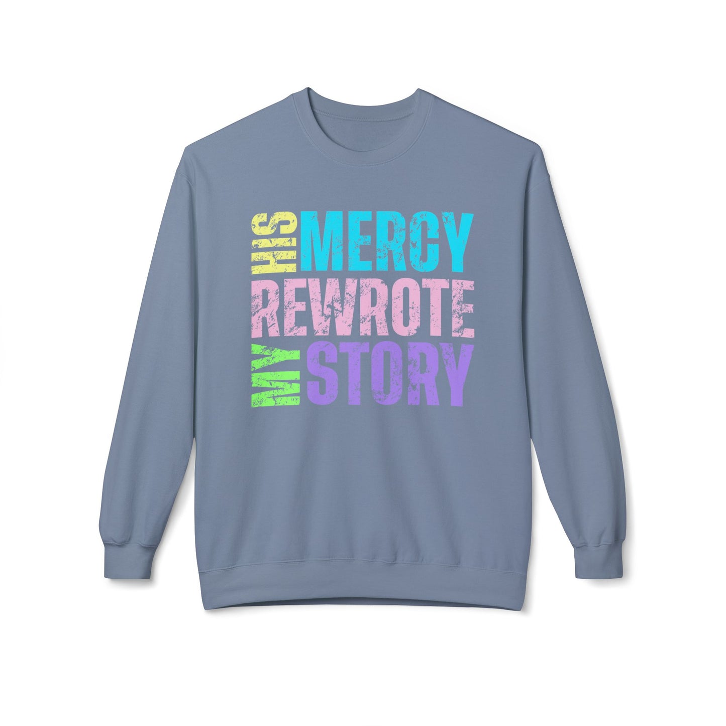 Crewneck Sweatshirt "His Mercy Rewrote My Story" — Inspirational Christian Graphic Pullover