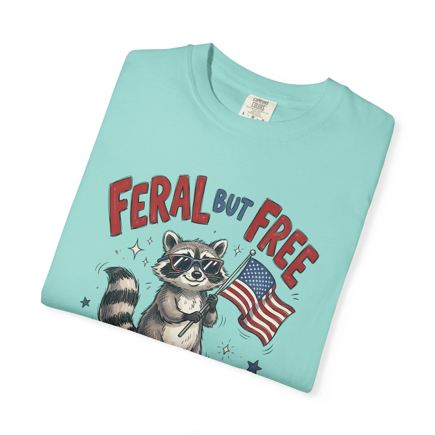 Feral But Free Since 1776 T-Shirt — Cute Raccoon American Flag Patriotic Tee