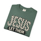 COMFORT COLORS - Jesus Let Them See You In Me T-Shirt
