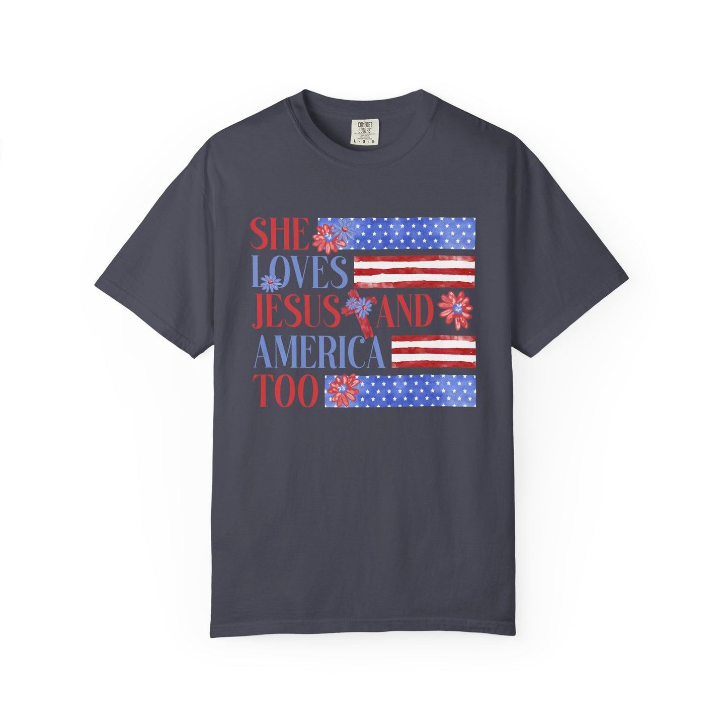 COMFORT COLORS - She Loves Jesus and America Too T-Shirt — Patriotic Christian Tee for Women (July 4th)