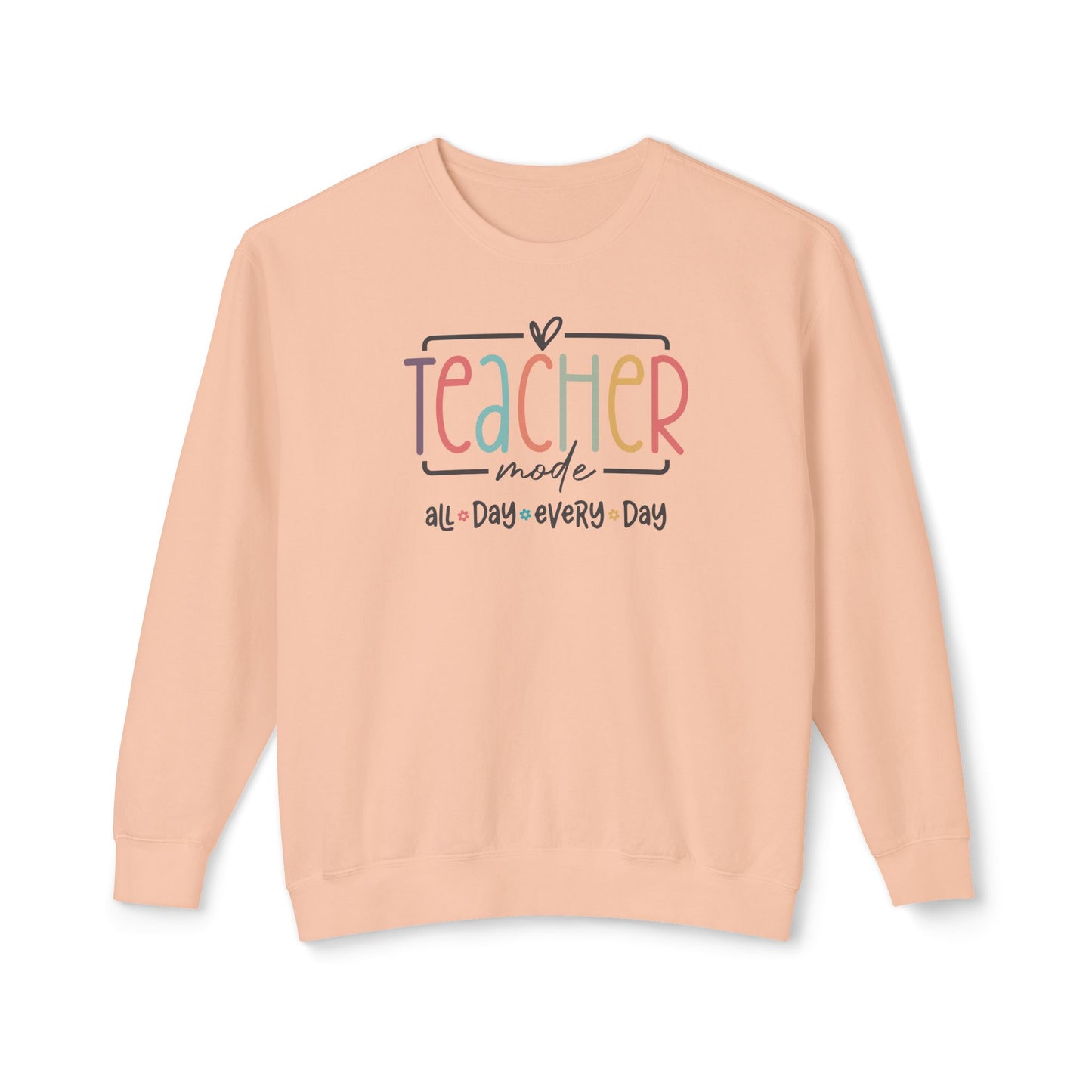 Custom Colors - Teacher Made All Day Every Day Crewneck Sweatshirt