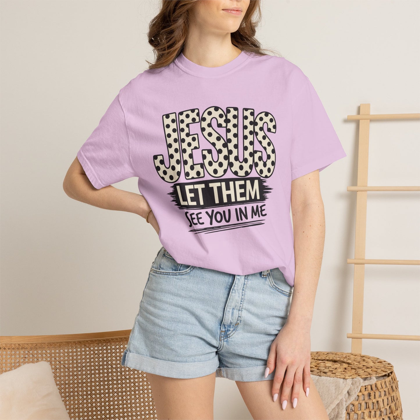 COMFORT COLORS - Jesus Let Them See You In Me T-Shirt