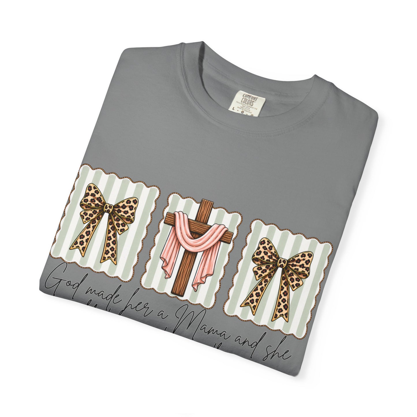 COMFORT COLORS - Graphic T-Shirt — "God Made Me a Mom and She Wouldn’t Have It Any Other Way" Gift Tee