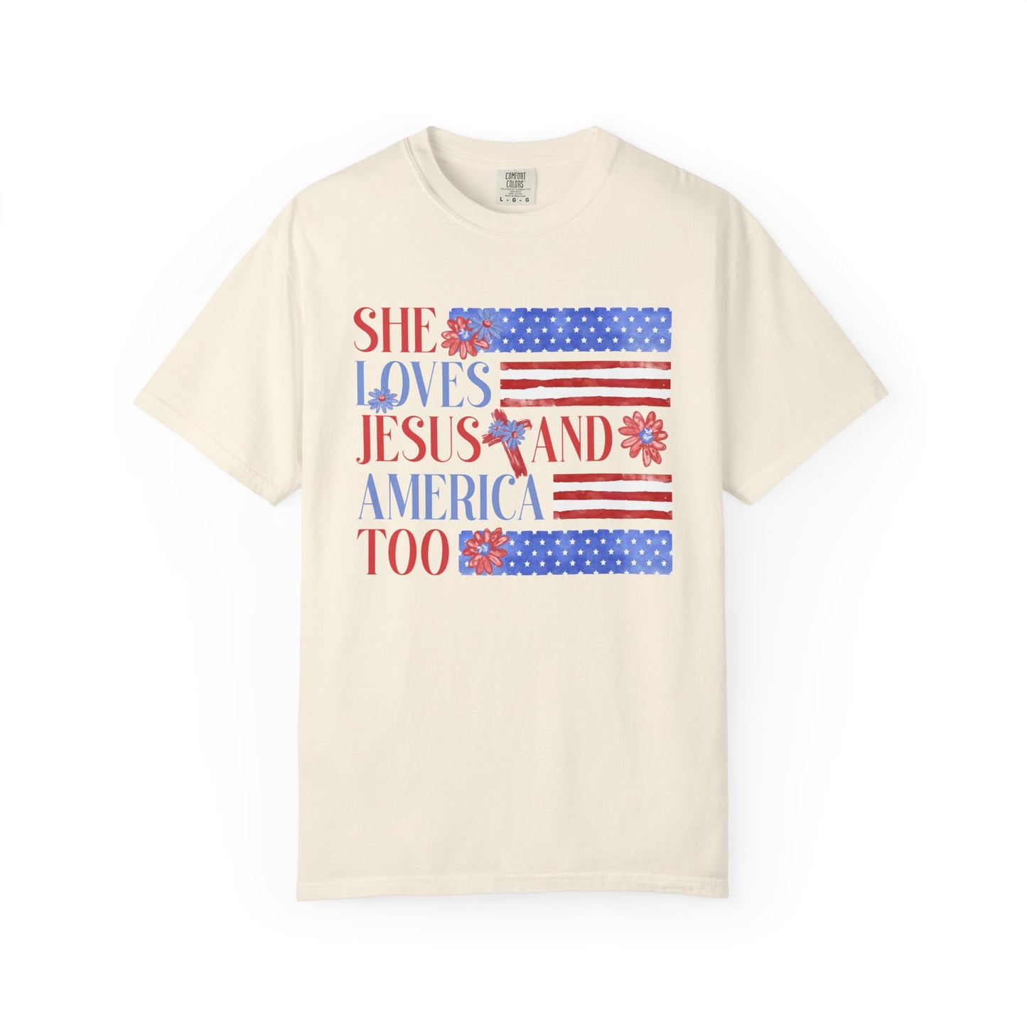 COMFORT COLORS - She Loves Jesus and America Too T-Shirt — Patriotic Christian Tee for Women (July 4th)