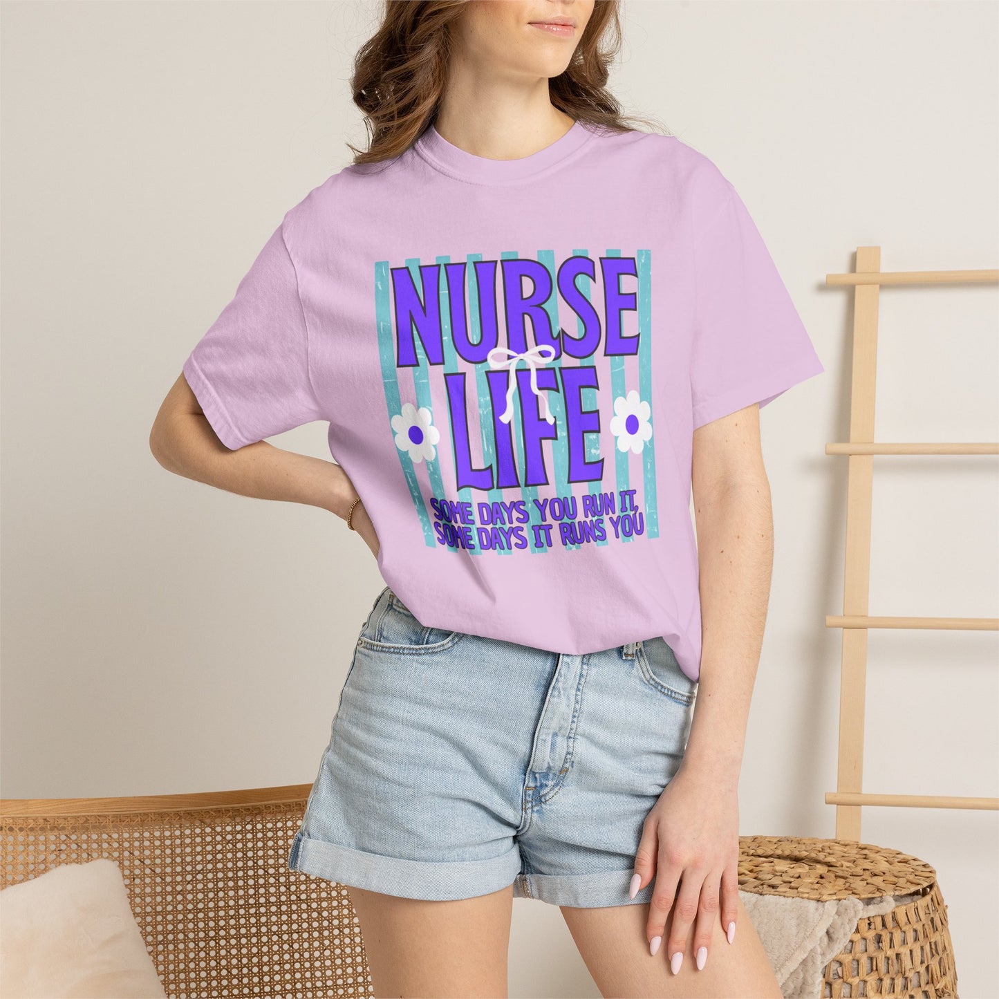 COMFORT COLORS - Nurse Life T-Shirt — "Some Days You Run It, Some Days It Runs You"