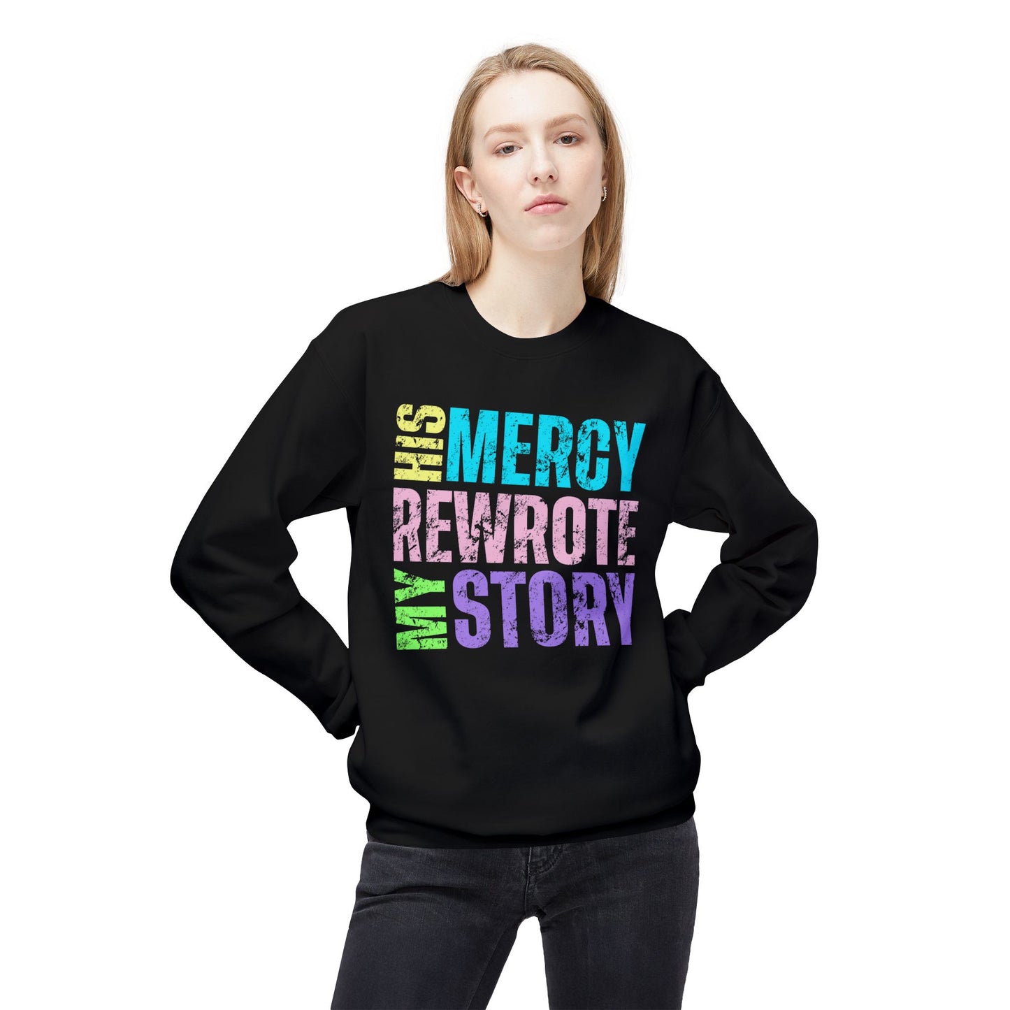 Crewneck Sweatshirt "His Mercy Rewrote My Story" — Inspirational Christian Graphic Pullover